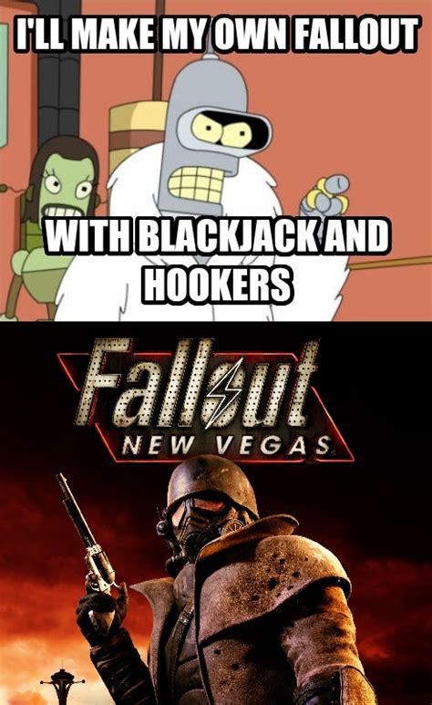 i'll make my own with blackjack meme generator|I'll Make My Own Fallout With Blackjack and Hookers.